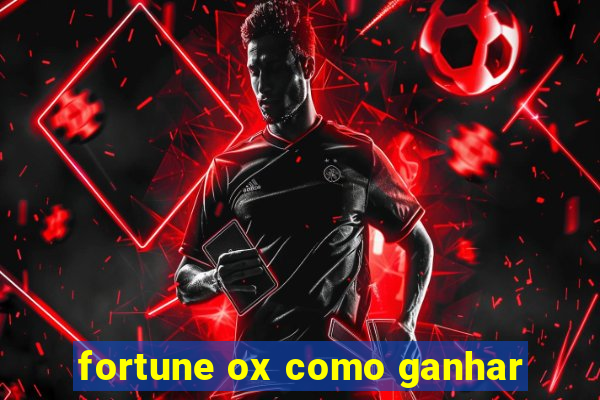 fortune ox como ganhar